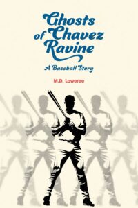 Ghosts of Chavez Ravine by Mark Loweree
